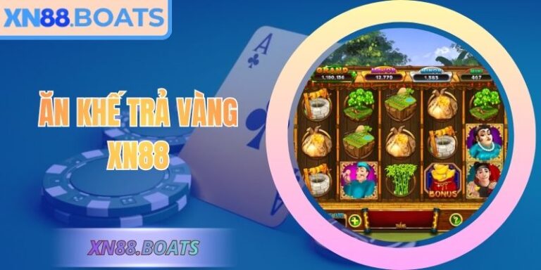 Ăn Khế Trả Vàng XN88 – Game Nổ Hũ Hấp Dẫn Với Thưởng Lớn