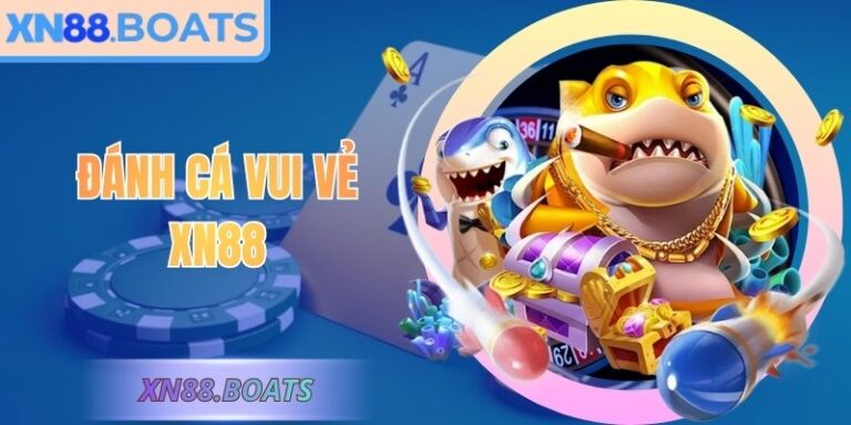 Đánh Cá Vui Vẻ XN88 Hành Trình Đại Dương Rực Rỡ Bất Tận