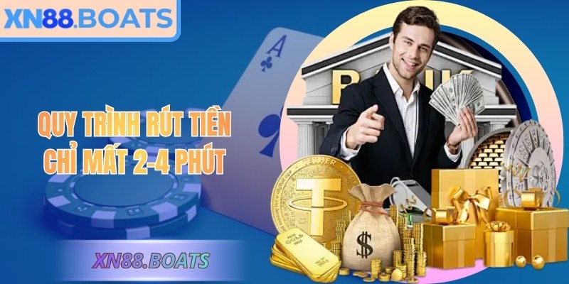 Quy trình rút tiền chỉ mất 2-4 phút